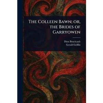 The Colleen Bawn; or, the Brides of Garryowen