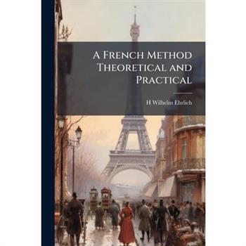 A French Method Theoretical and Practical