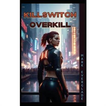 Killswitch Overkill