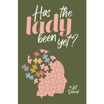 Has The Lady Been Yet?