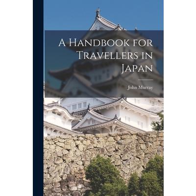 A Handbook for Travellers in Japan