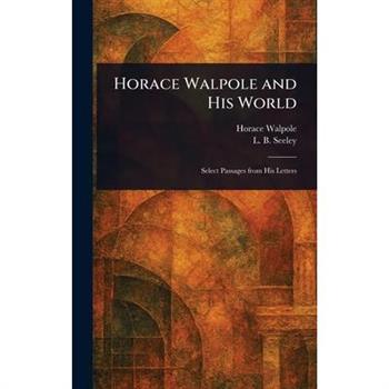 Horace Walpole and His World