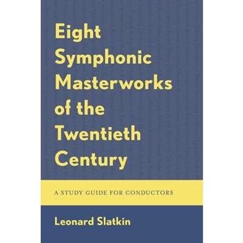 Eight Symphonic Masterworks of the Twentieth Century