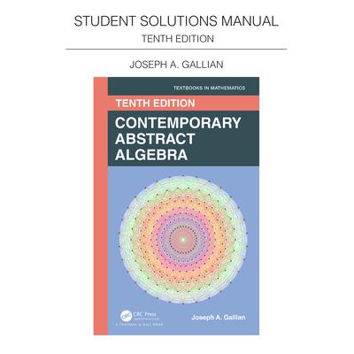 Student Solutions Manual for Gallian’s Contemporary Abstract Algebra