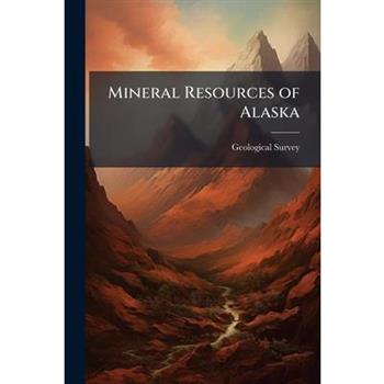 Mineral Resources of Alaska