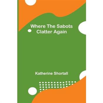 Where the Sabots Clatter Again