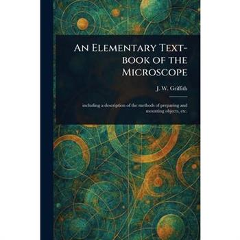 An Elementary Text-book of the Microscope