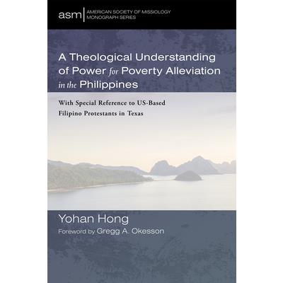 A Theological Understanding of Power for Poverty Alleviation in the Philippines