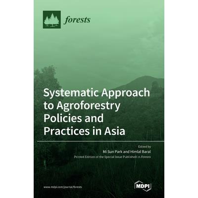 Systematic Approach to Agroforestry Policies and Practices in Asia