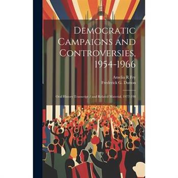 Democratic Campaigns and Controversies, 1954-1966