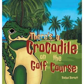 There's a Crocodile on the Golf Course