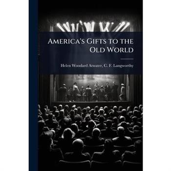 America’s Gifts to the Old World