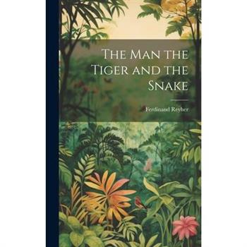 The man the Tiger and the Snake