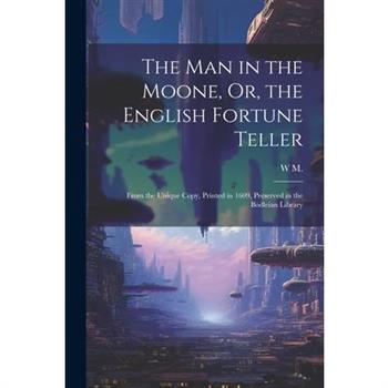 The Man in the Moone, Or, the English Fortune Teller