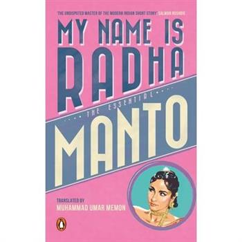 My Name Is Radha: The Essential Manto