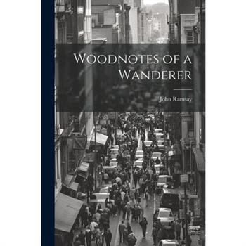 Woodnotes of a Wanderer