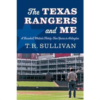 The Texas Rangers and Me