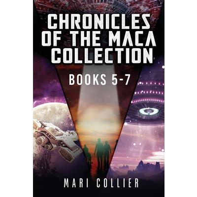 Chronicles Of The Maca Collection - Books 5-7