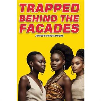 Trapped Behind the Facades