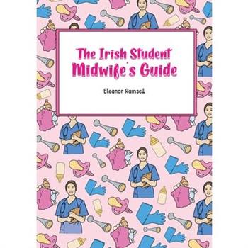 The Irish Student Midwife's Guide
