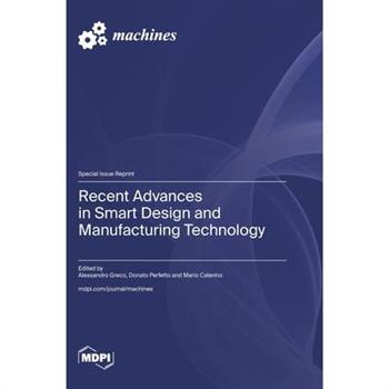 Recent Advances in Smart Design and Manufacturing Technology