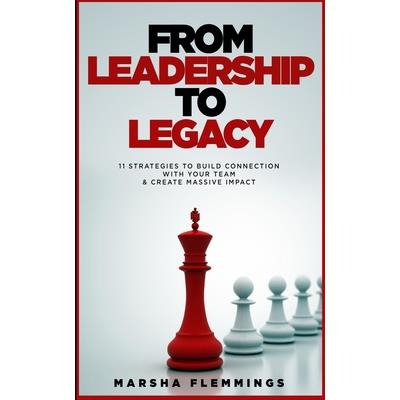 From Leadership To Legacy