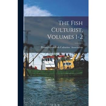 The Fish Culturist, Volumes 1-2