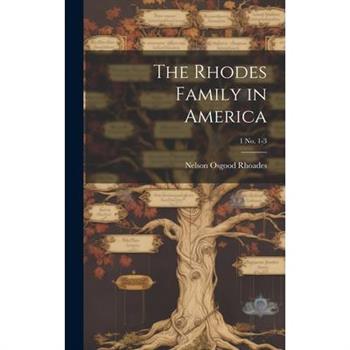 The Rhodes Family in America; 1 no. 1-3