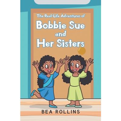 The Real-Life Adventures of Bobbie Sue and Her Sisters