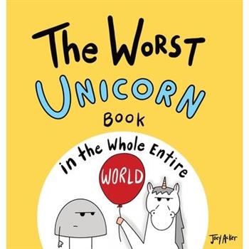 The Worst Unicorn Book in the Whole Entire World