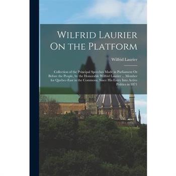 Wilfrid Laurier On the Platform