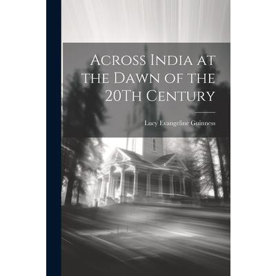 Across India at the Dawn of the 20Th Century