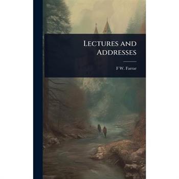 Lectures and Addresses