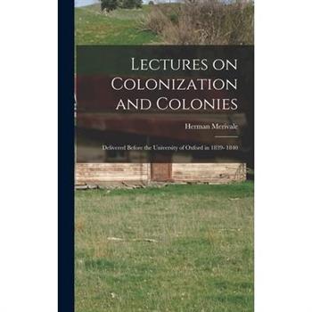 Lectures on Colonization and Colonies