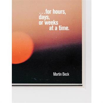 Martin Beck: ... for Hours, Days, or Weeks at a Time