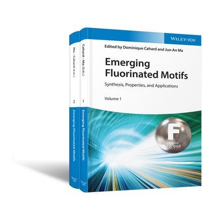 Emerging Fluorinated Motifs 2 Volume SetSynthesis Properties and Applications