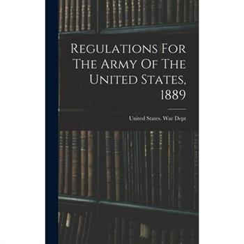 Regulations For The Army Of The United States, 1889