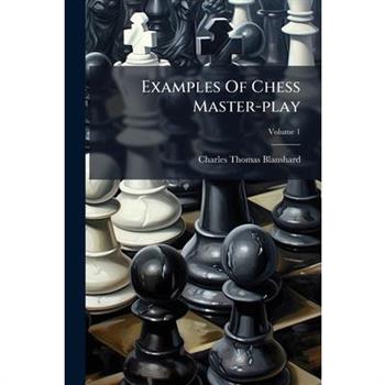 Examples Of Chess Master-play Examples Of Chess Master-play