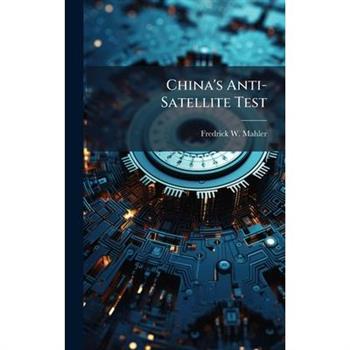 China's Anti-Satellite Test