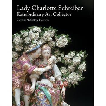 Lady Charlotte Schreiber, Extraordinary Art Collector