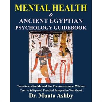 MENTAL HEALTH & Ancient Egyptian Psychology Guidebook