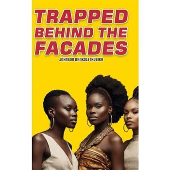 Trapped Behind the Facades