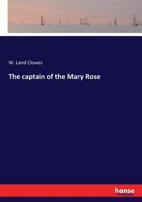 The captain of the Mary Rose The captain of the Mary Rose