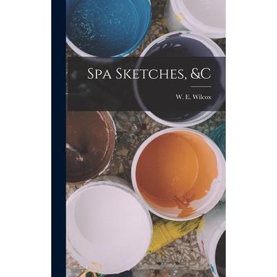 Spa Sketches, &c
