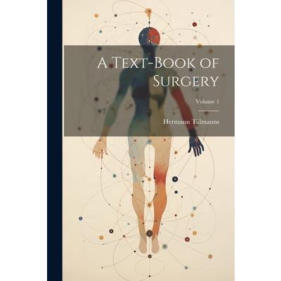 A Text-Book of Surgery; Volume 1