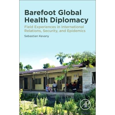 Barefoot Smart Global Health DiplomacyA Handbook for Practitioners