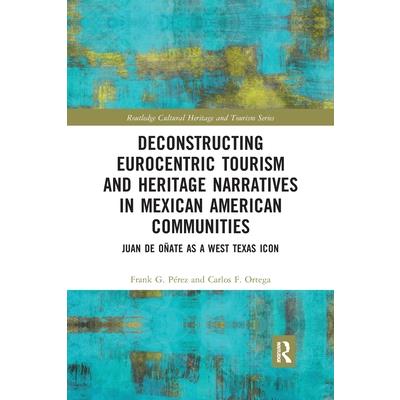 Deconstructing Eurocentric Tourism and Heritage Narratives in Mexican American Communities