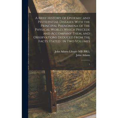 A Brief History of Epidemic and Pestilential Diseases