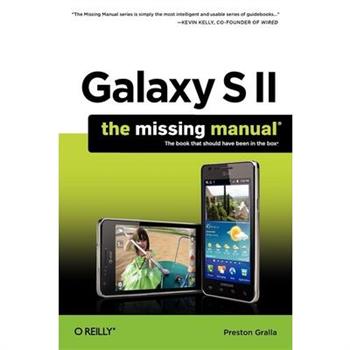 Galaxy S Ii: the Missing Manual