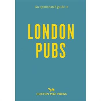 An Opinionated Guide to London PubsAnOpinionated Guide to London Pubs